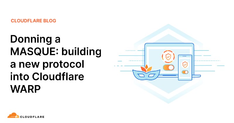 Donning a MASQUE: building a new protocol into Cloudflare WARP