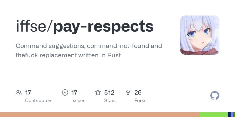 GitHub - iffse/pay-respects: Command suggestions, command-not-found and thefuck replacement written in Rust