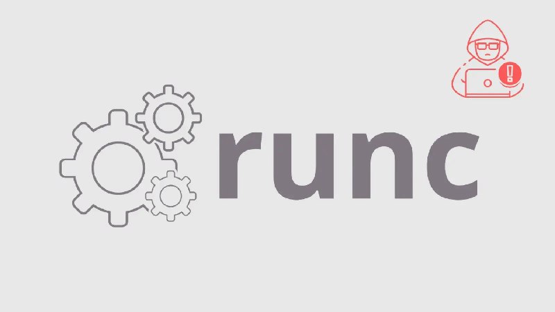 Hackers Abuse runc Tool to Escape Containers and Compromise Hosts