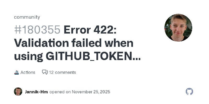 Error 422: Validation failed when using GITHUB_TOKEN with correct permissions · community · Discussion #180355
