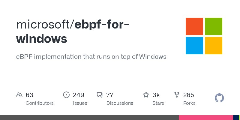 GitHub - microsoft/ebpf-for-windows: eBPF implementation that runs on top of Windows