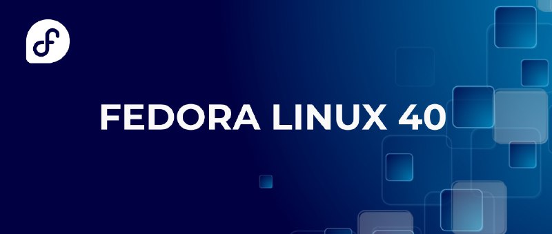 OMG! We’re at forty! (Announcing the release of Fedora Linux 40) - Fedora Magazine