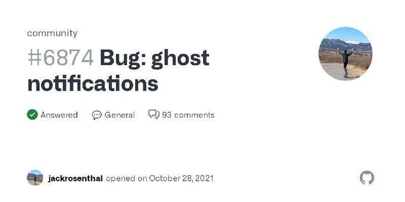 Bug: ghost notifications · community · Discussion #6874