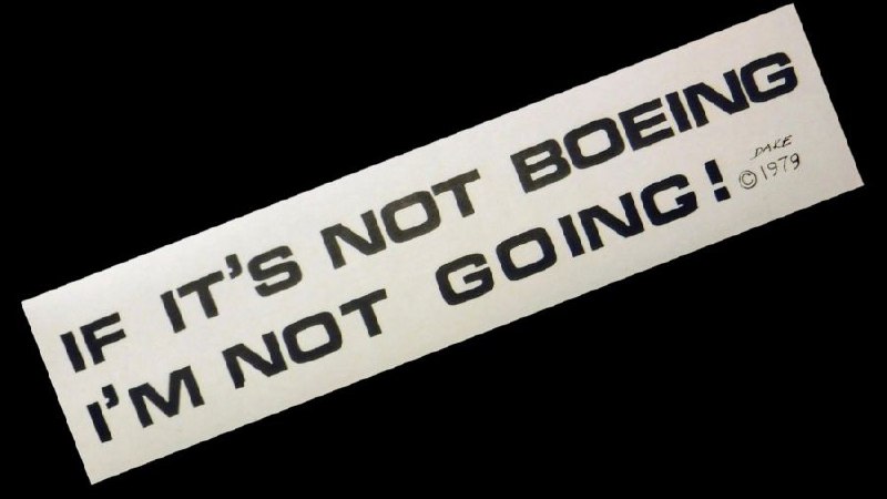 Boeing slogan – if it’s not history, it’s a mystery