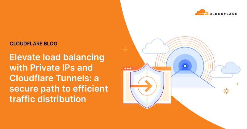 Elevate load balancing with Private IPs and Cloudflare Tunnels: a secure path to efficient traffic distribution