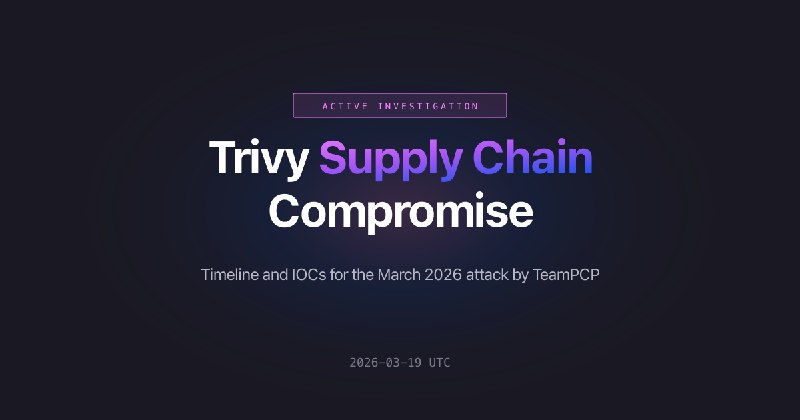 Trivy Supply Chain Compromise | TeamPCP Attack Timeline & IOCs