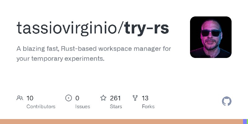 GitHub - tassiovirginio/try-rs: A blazing fast, Rust-based workspace manager for your temporary experiments.
