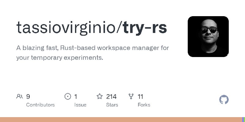 GitHub - tassiovirginio/try-rs: A blazing fast, Rust-based workspace manager for your temporary experiments.