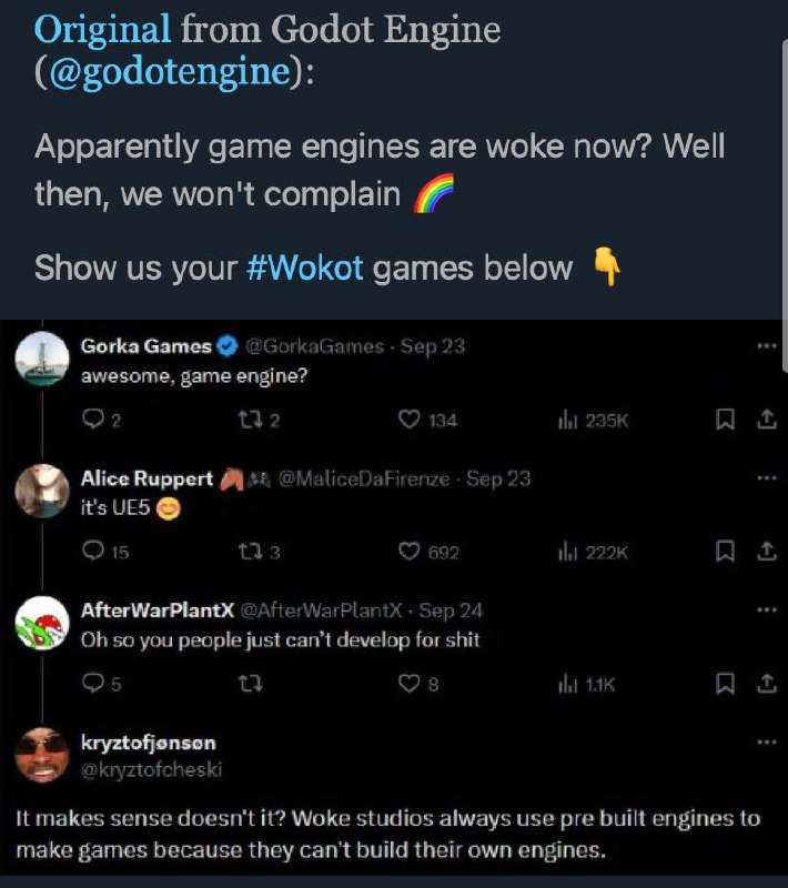 是这样的，godot 最大的问题在于运营账号的人不成熟，而且是主动找架来吵事情导火索的 troll 的地图炮根本不是对着 godot 开的，而是对着所谓的 Woke studios但是我觉得 godot 就算自己主动去找架来吵，就事论事来说发的推也不太过分